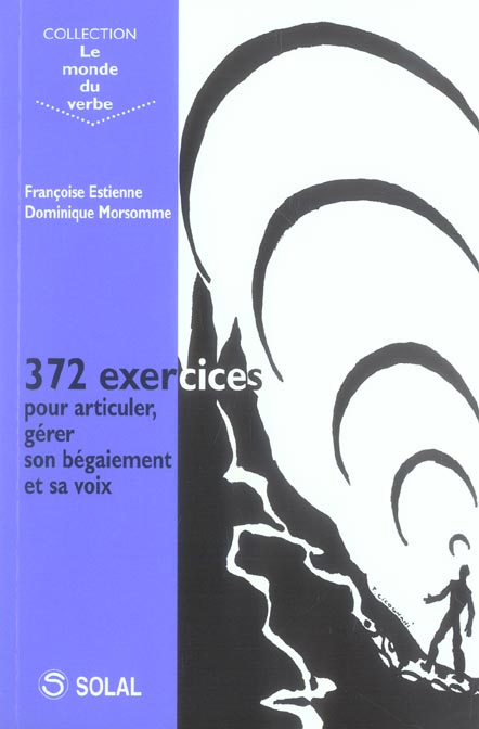 372 exercices pour articuler, gérer son bégaiement et sa voix
