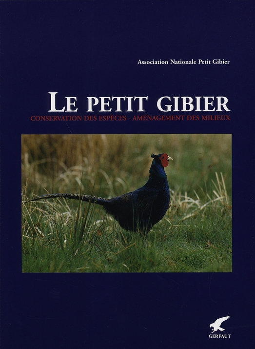 Le petit gibier. Conservation des espèces, aménagement des milieux