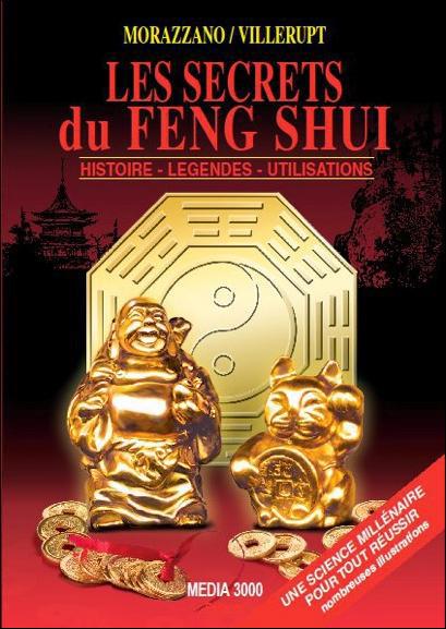Les secrets du feng shui. Histoire, légendes, utilisations