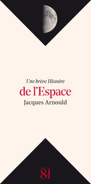 Une brève histoire de l'espace. Edition revue et augmentée