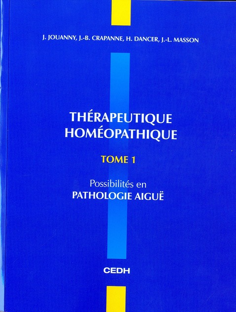 Thérapeutique homéopathique/1 / Tome 1, Possibilités en pathologie aiguë