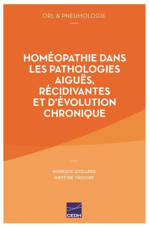 Homéopathie dans les pathologies aiguës, récidivantes et d'évolution chronique. ORL & pneumologie