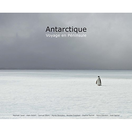 Antarctique. Voyage en péninsule, 3e édition