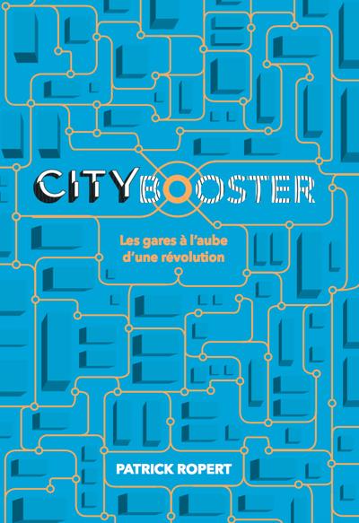 City booster. Les gares à l'aube d'une révolution ?