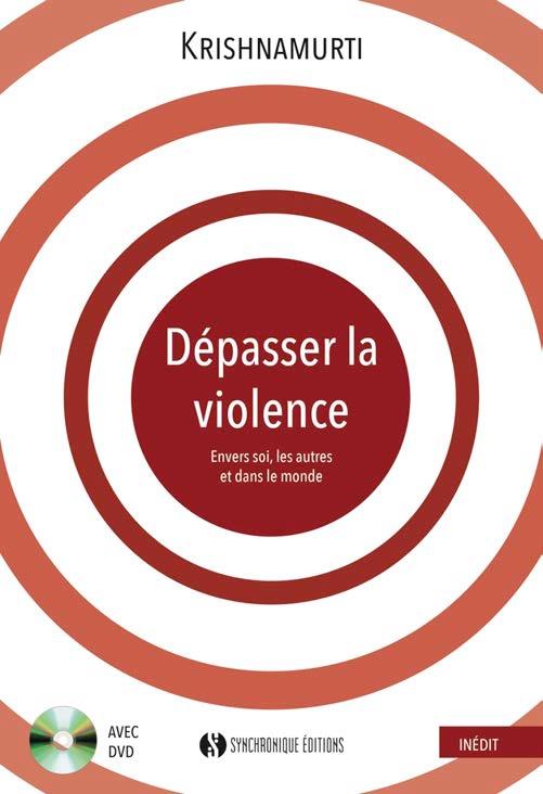 Dépasser la violence. Avec 1 DVD