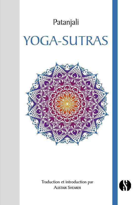 Yoga-sutrâs. Aux sources de l'enseignement du yoga