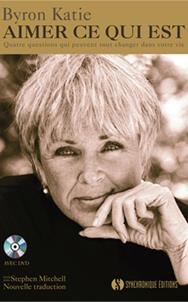 Aimer ce qui est. Quatre questions qui peuvent tout changer dans votre vie, avec 1 DVD