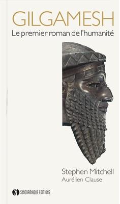 Gilgamesh. Le premier roman de l'humanité