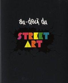 Au-delà du Street Art. Edition bilingue français-anglais