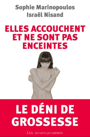 Elles accouchent et ne sont pas enceintes. Le déni de grossesse