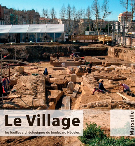 Le village, les fouilles archéologiques du bd nedelec-Marseille