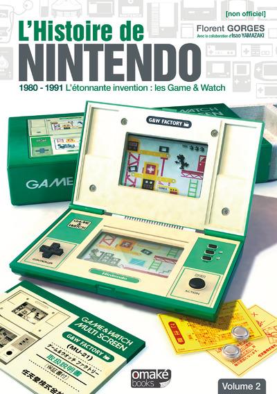 L'histoire de Nintendo. Tome 2, 1980-1991 L'étonnante invention : les Game & Watch, Edition revue et