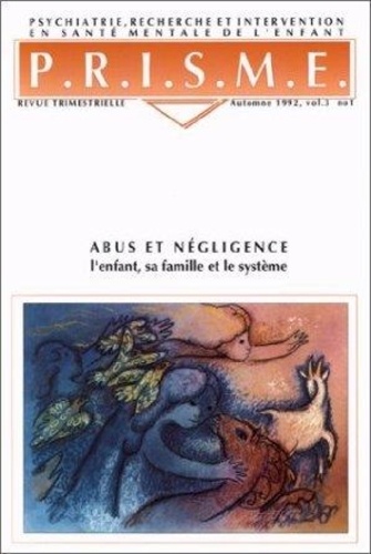 Abus et negligence : l'enfant, sa famille et le systeme