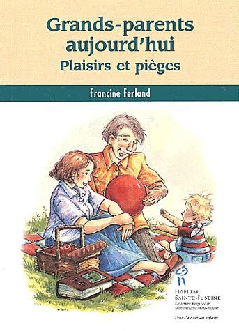 Grands-parents aujourd'hui / Plaisirs et pièges