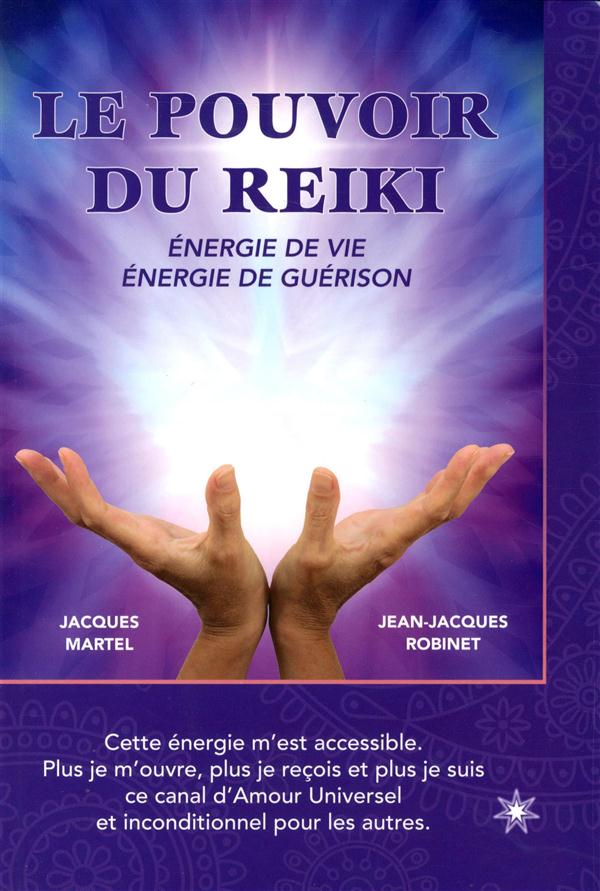 Le pouvoir du reiki. Energie de vie, énergie de guérison