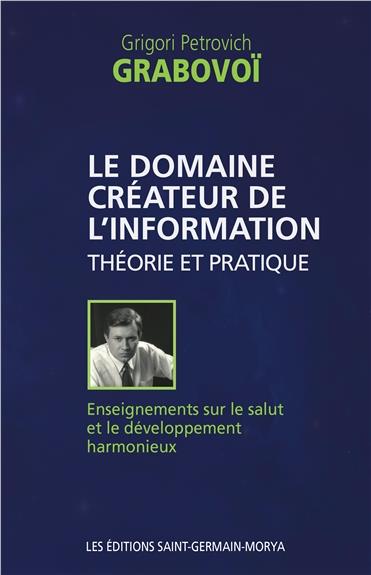 Le domaine créateur de l'information / Enseignements sur le salut et le développement harmonieux