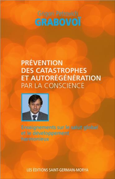 Prévention des catastrophes et autorégénération par la conscience. Enseignement sur le salut global