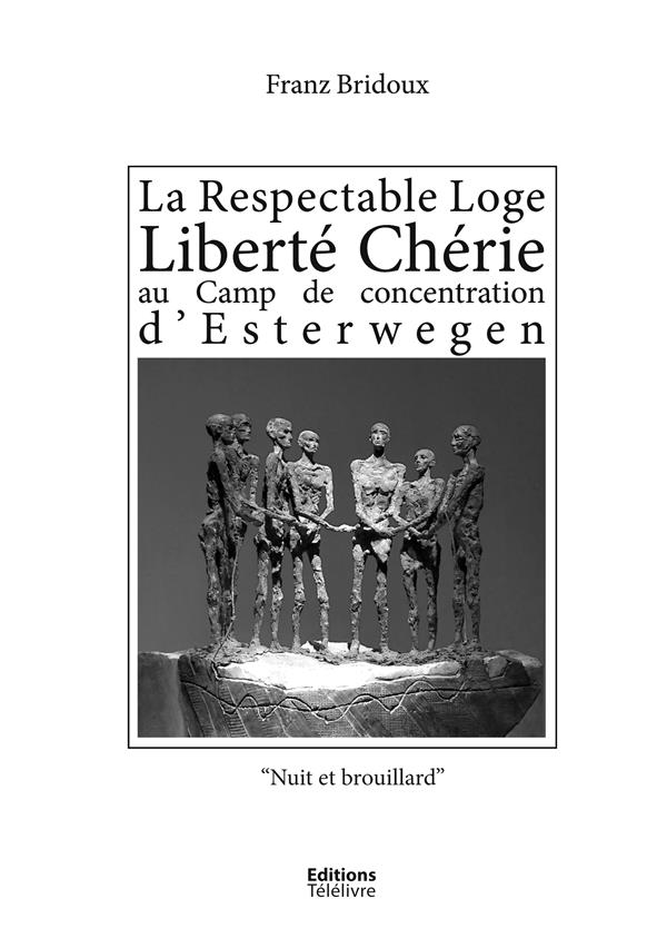 La Respectable Loge Liberté Chérie au camp de concentration d'Esterwegen.