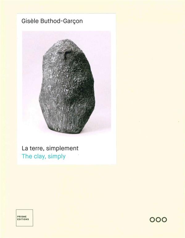 Gisèle Buthod-Garçon. La terre, simplement, Edition bilingue français-anglais