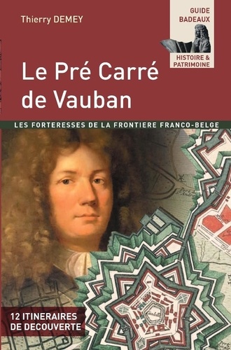 Le pré carré de Vauban / La forteresse de la frontière franco belge