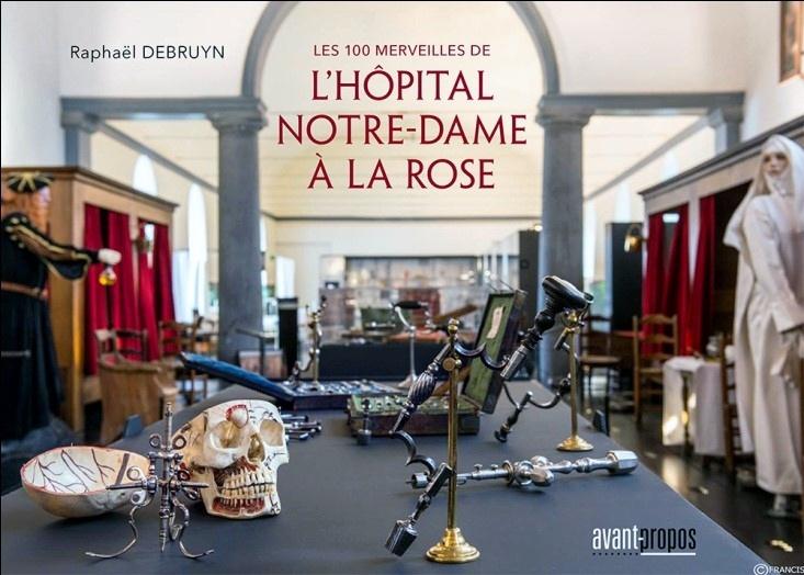Les 100 merveilles de l'hôpital Notre-Dame à la Rose