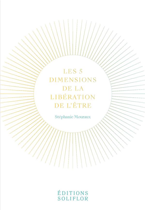 Les 5 dimensions de la libération de l'être
