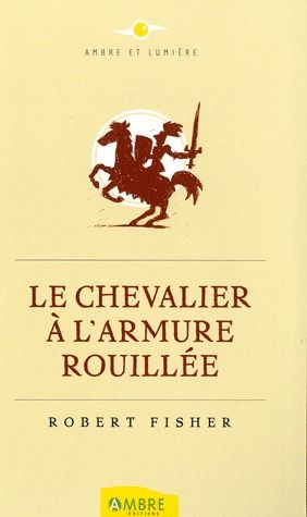 Le Chevalier à l'armure rouillée