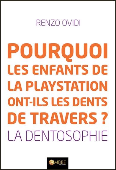Pourquoi les enfants de la playstation ont-ils les dents de travers ?