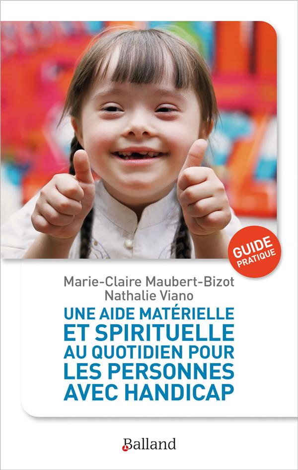 Une aide matérielle et spirituelle au quotidien pour les personnes avec handicap. Guide pratique