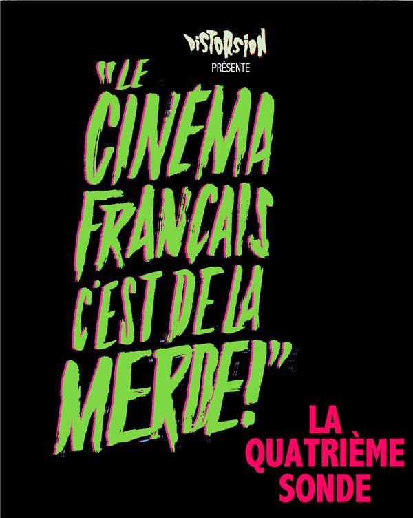 Le cinéma français, c'est de la merde !. La quatrième sonde