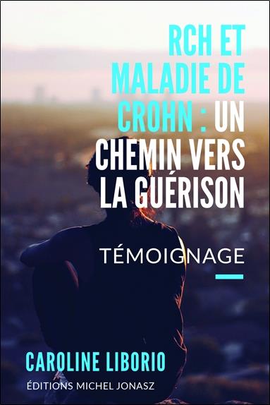 RCH et maladie de Crohn : un chemin vers la guérison / Témoignage