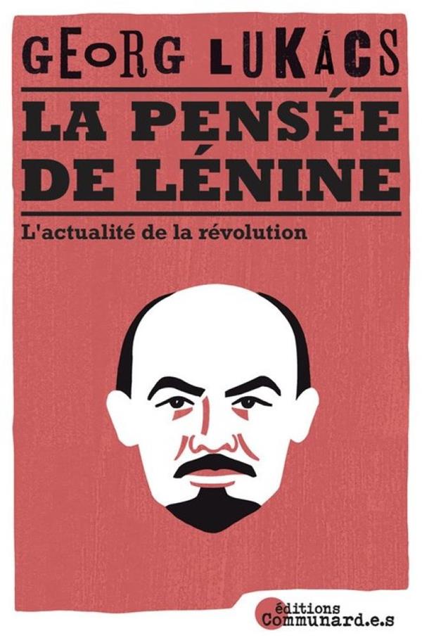 La pensée de Lénine. L'actualité de la révolution