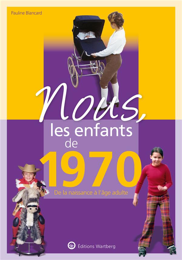 Nous, les enfants de 1970. De la naissance à l'âge adulte, 12e édition