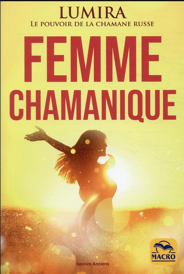 Femme chamanique. Beauté, Guérison, Sensualité