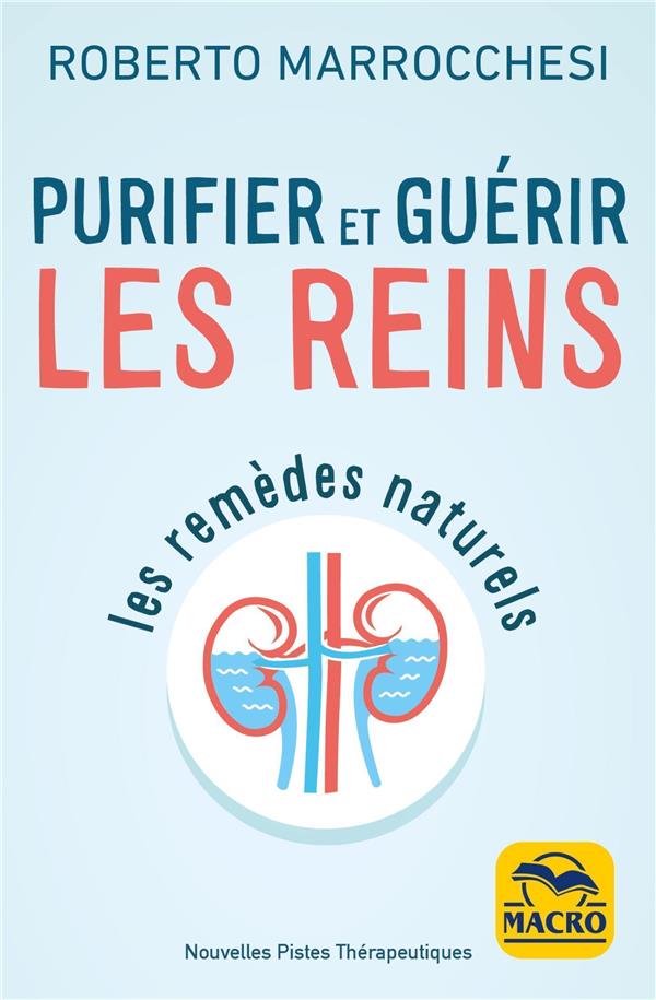 Purifier et guérir les reins. Les remèdes naturels