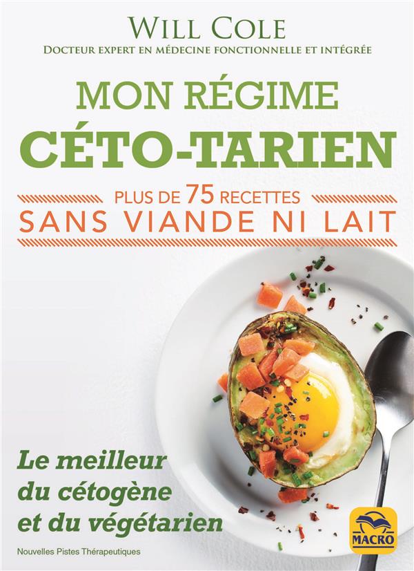 Mon régime céto-tarien. Plus de 75 recettes sans viande ni lait