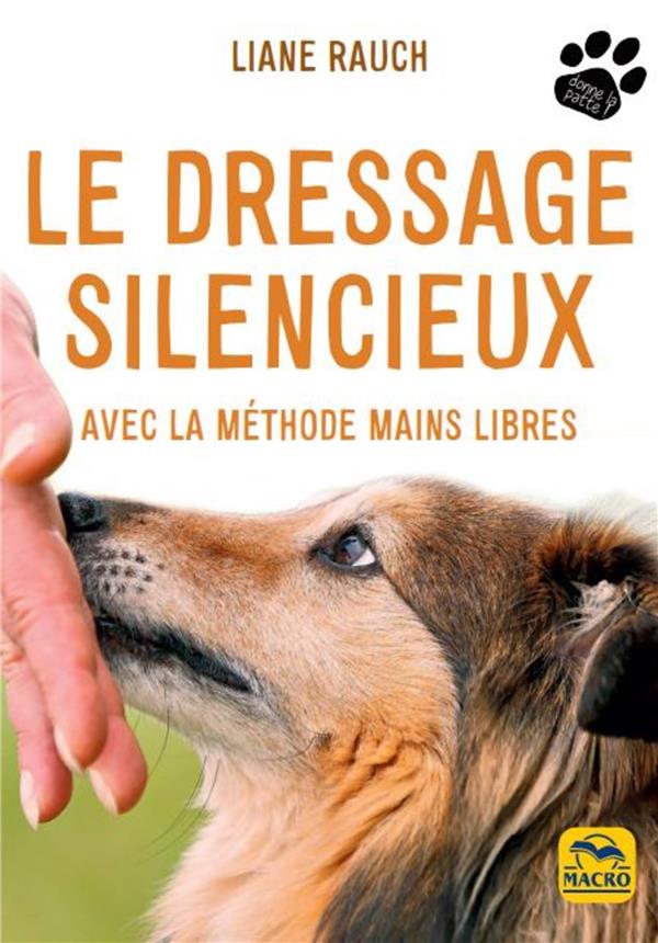 Le dressage silencieux. Avec la méthode mains libres