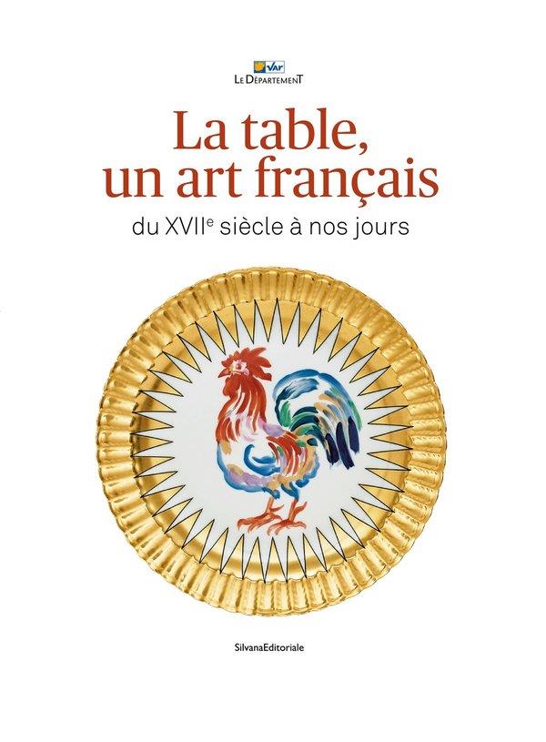 La table, un art français. Du XVIIe siècle à nos jours