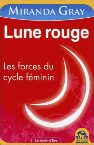 Lune Rouge. Les Forces du Cycle Féminin.