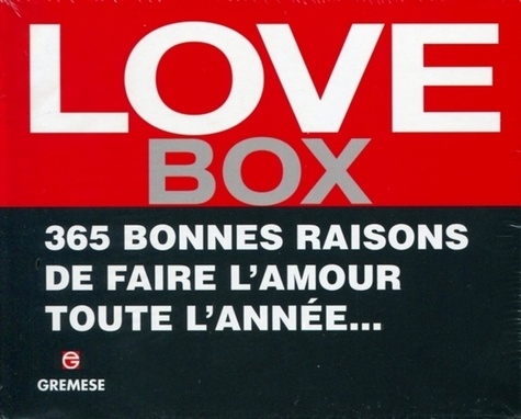 Love Box. 365 bonnes raisons de faire l'amour toute l'année...