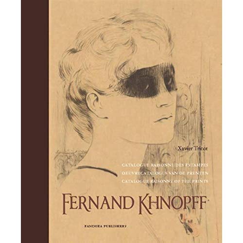 Fernand Khnopff. Catalogue raisonné des estampes et des platinotypes rehaussés