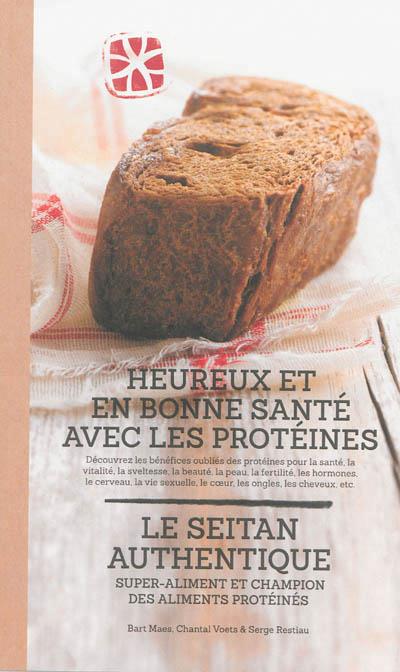 Heureux et en bonne santé avec les protéines : le seitan authentique