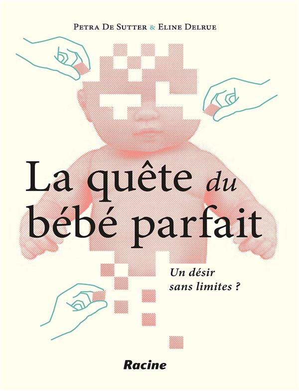 La quête du bébé parfait/Un désir sans limites