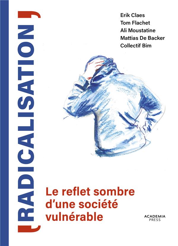 Radicalisation. Le reflet sombre d'une société vulnérable