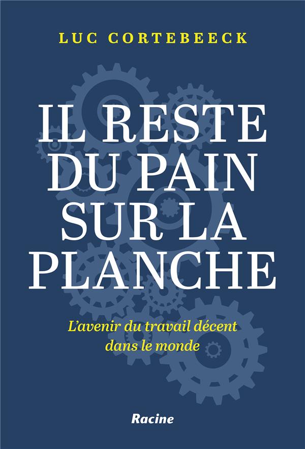 Il reste du pain sur la planche. L'avenir du travail décent dans le monde
