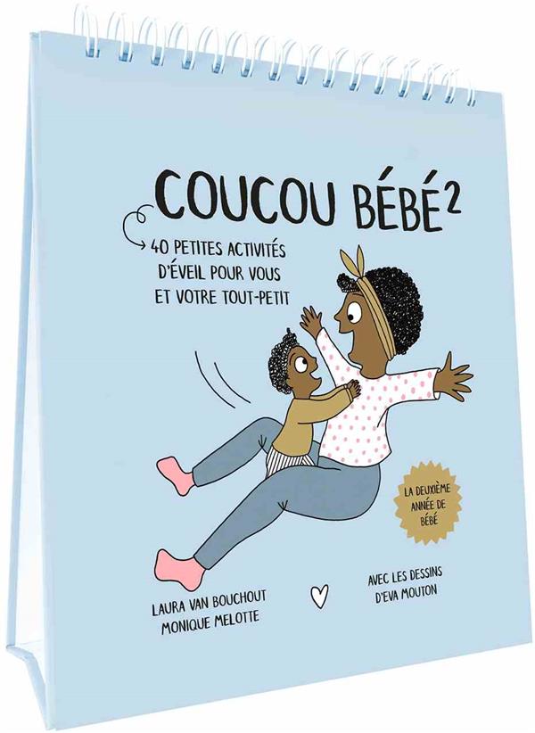 Coucou bébé 2. La deuxième année de bébé. 40 petites activités d'éveil pour vous et votre tout-petit