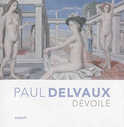 Paul Delvaux dévoilé