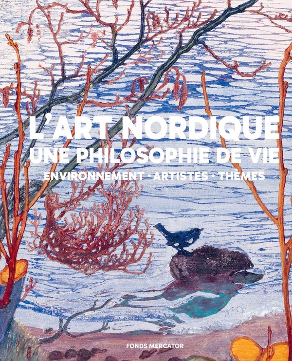 L'art nordique. Une philosophie de vie. Environnement, artistes, thèmes