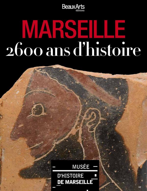 Marseille. 2600 ans d'histoire