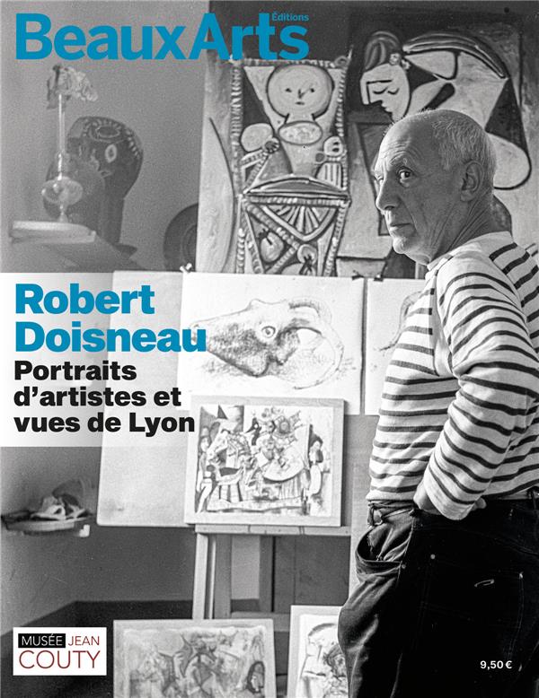 Robert Doisneau. Portraits d'artistes et vues de Lyon